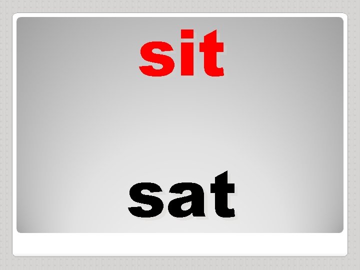 sit sat 