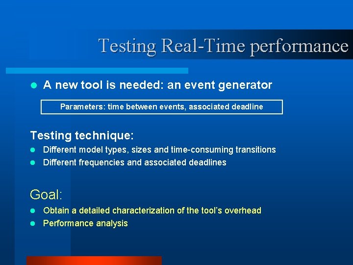 Testing Real-Time performance l A new tool is needed: an event generator Parameters: time