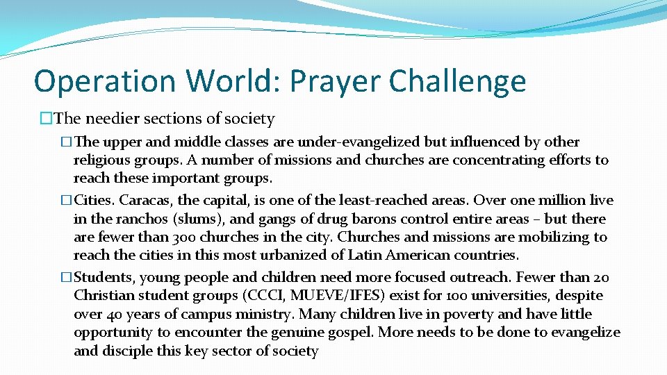 Operation World: Prayer Challenge �The needier sections of society �The upper and middle classes
