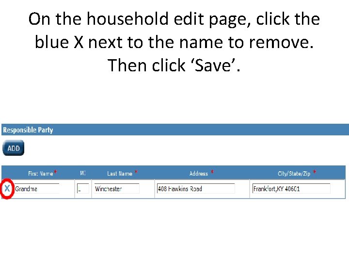 On the household edit page, click the blue X next to the name to