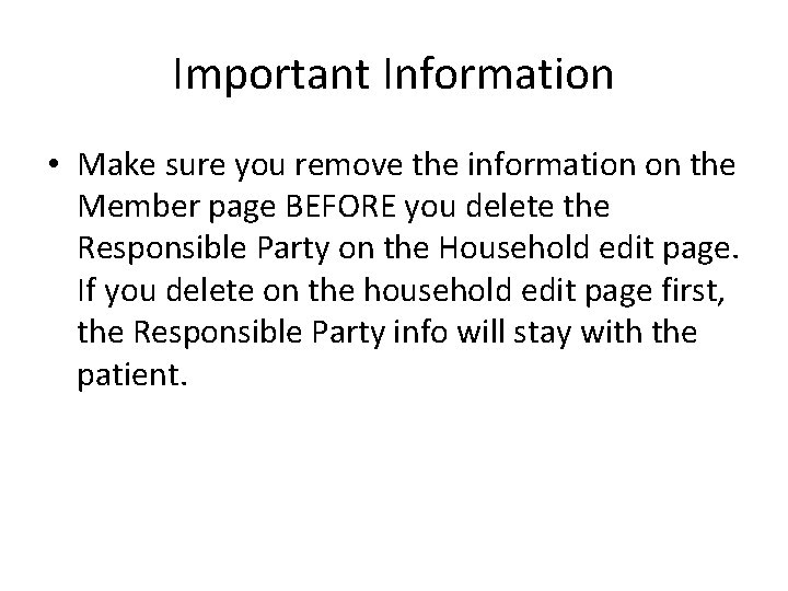 Important Information • Make sure you remove the information on the Member page BEFORE
