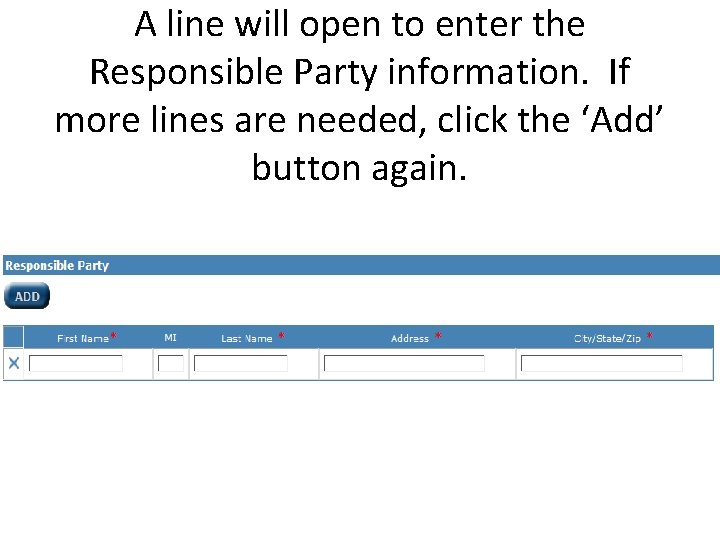 A line will open to enter the Responsible Party information. If more lines are