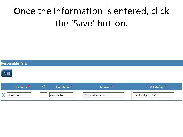 Once the information is entered, click the ‘Save’ button. 