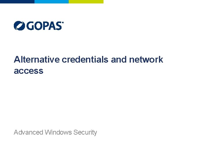 Alternative credentials and network access Advanced Windows Security 