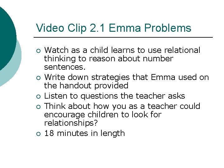 Video Clip 2. 1 Emma Problems ¡ ¡ ¡ Watch as a child learns