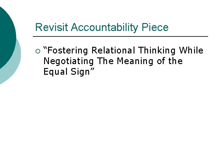 Revisit Accountability Piece ¡ “Fostering Relational Thinking While Negotiating The Meaning of the Equal