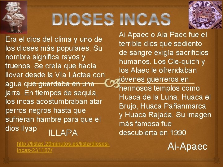 Era el dios del clima y uno de los dioses más populares. Su nombre