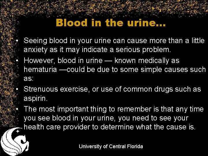 Blood in the urine… • Seeing blood in your urine can cause more than