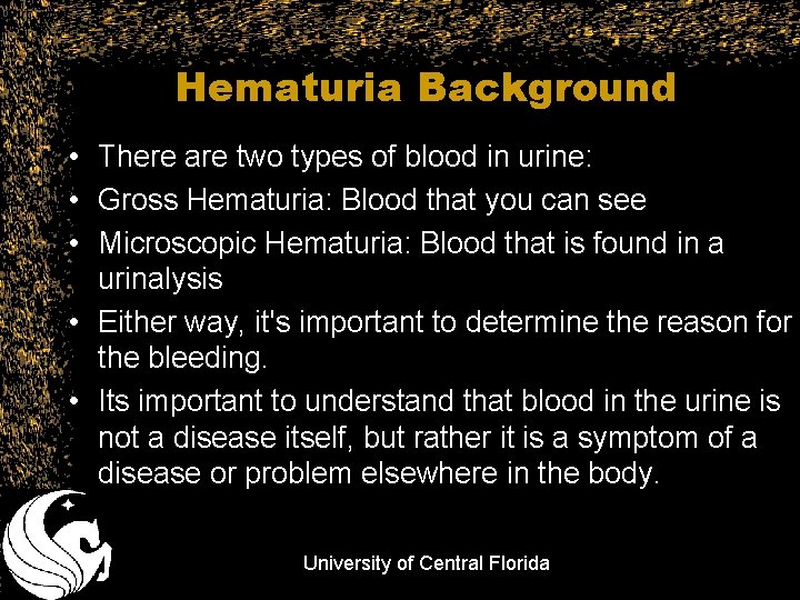 Hematuria Background • There are two types of blood in urine: • Gross Hematuria: