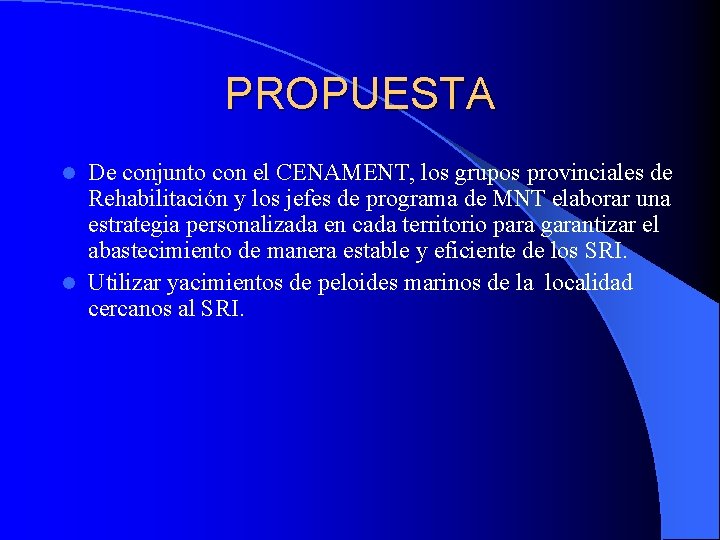 PROPUESTA De conjunto con el CENAMENT, los grupos provinciales de Rehabilitación y los jefes