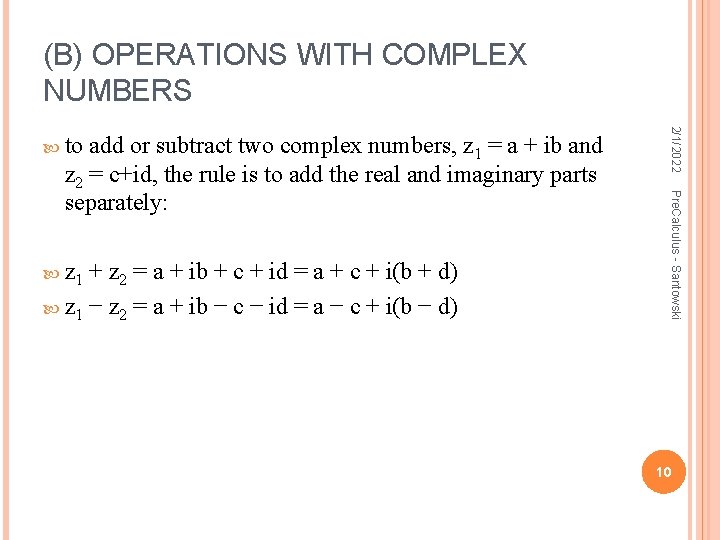 (B) OPERATIONS WITH COMPLEX NUMBERS z 1 + z 2 = a + ib