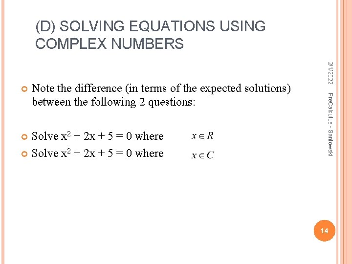 (D) SOLVING EQUATIONS USING COMPLEX NUMBERS Solve x 2 + 2 x + 5