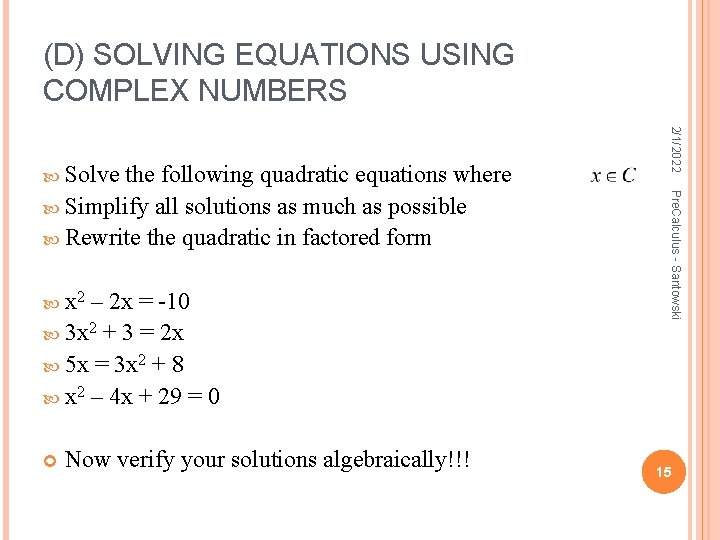 (D) SOLVING EQUATIONS USING COMPLEX NUMBERS x 2 – 2 x = -10 3