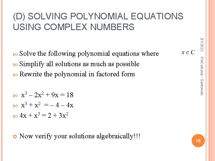 (D) SOLVING POLYNOMIAL EQUATIONS USING COMPLEX NUMBERS x 3 – 2 x 2 +