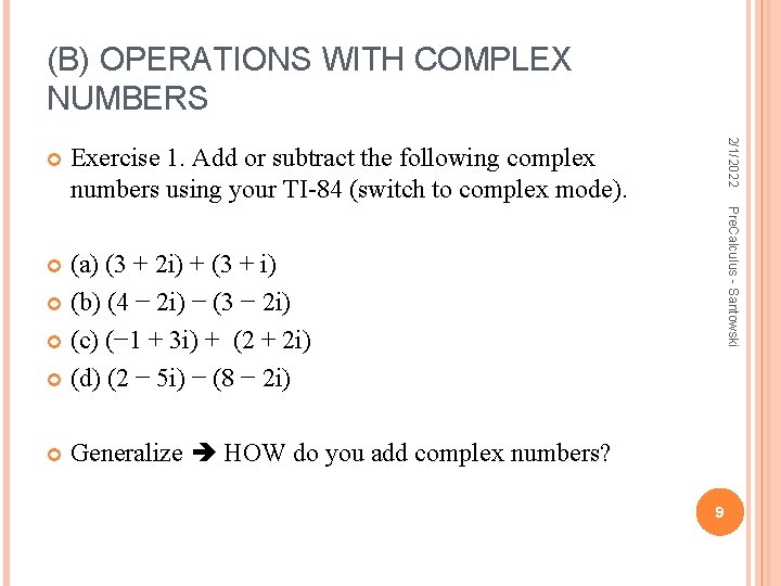 (B) OPERATIONS WITH COMPLEX NUMBERS 2/1/2022 Exercise 1. Add or subtract the following complex