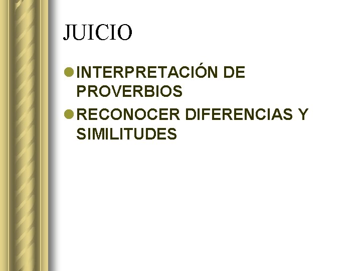 JUICIO l INTERPRETACIÓN DE PROVERBIOS l RECONOCER DIFERENCIAS Y SIMILITUDES 