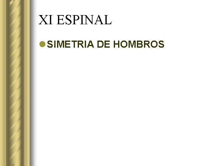 XI ESPINAL l SIMETRIA DE HOMBROS 