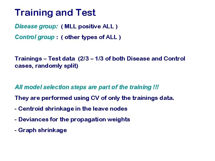 Training and Test Disease group: ( MLL positive ALL ) Control group : (