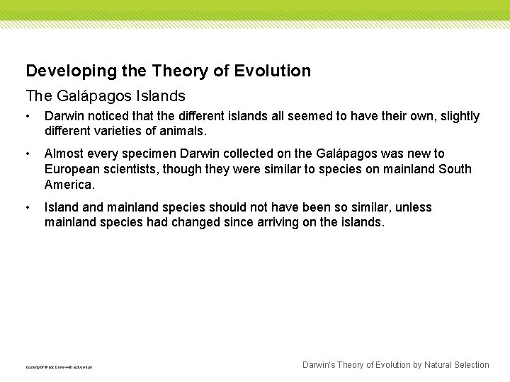 Developing the Theory of Evolution The Galápagos Islands • Darwin noticed that the different