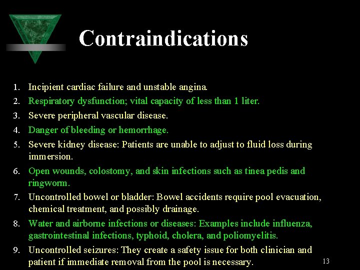 Contraindications 1. Incipient cardiac failure and unstable angina. 2. Respiratory dysfunction; vital capacity of