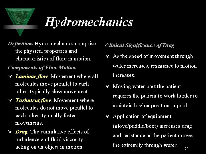 Hydromechanics Definition. Hydromechanics comprise the physical properties and characteristics of fluid in motion. Clinical