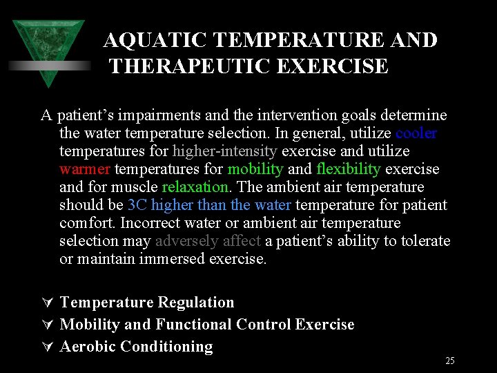 AQUATIC TEMPERATURE AND THERAPEUTIC EXERCISE A patient’s impairments and the intervention goals determine the