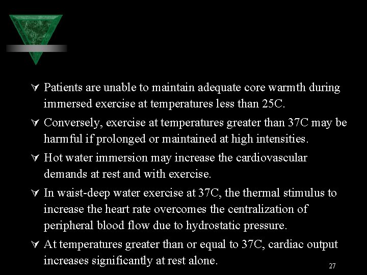 Ú Patients are unable to maintain adequate core warmth during immersed exercise at temperatures