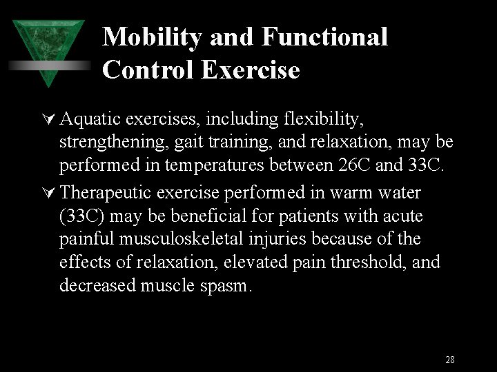 Mobility and Functional Control Exercise Ú Aquatic exercises, including flexibility, strengthening, gait training, and