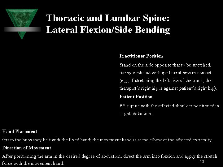Thoracic and Lumbar Spine: Lateral Flexion/Side Bending Practitioner Position Stand on the side opposite
