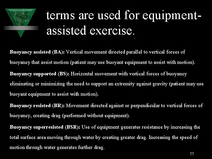 terms are used for equipmentassisted exercise. Buoyancy assisted (BA): Vertical movement directed parallel to
