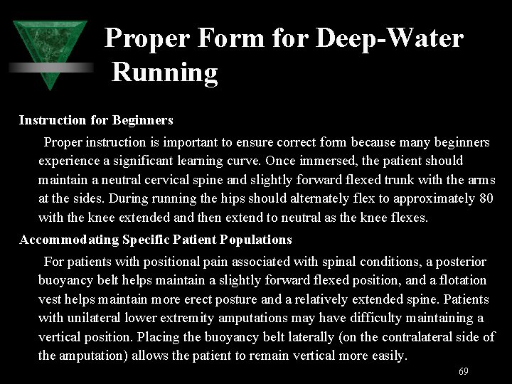 Proper Form for Deep-Water Running Instruction for Beginners Proper instruction is important to ensure