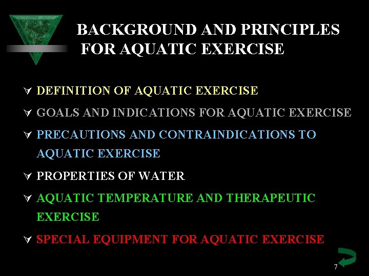 BACKGROUND AND PRINCIPLES FOR AQUATIC EXERCISE Ú DEFINITION OF AQUATIC EXERCISE Ú GOALS AND