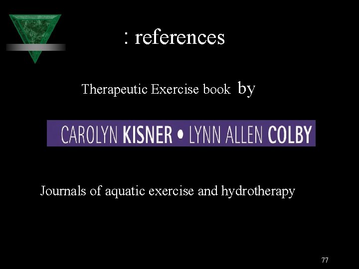 : references Therapeutic Exercise book by Journals of aquatic exercise and hydrotherapy 77 