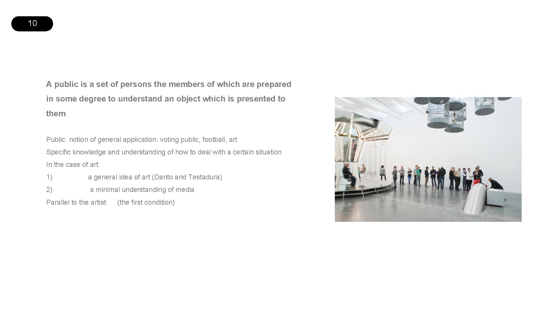 10 A public is a set of persons the members of which are prepared