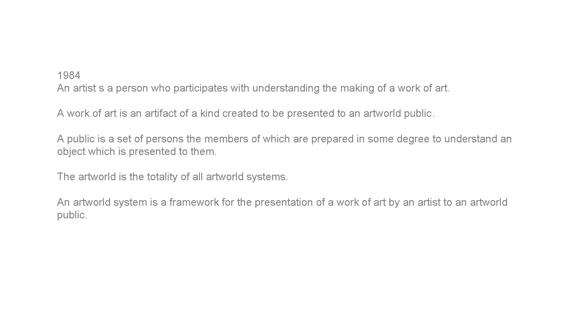 13 1984 An artist s a person who participates with understanding the making of
