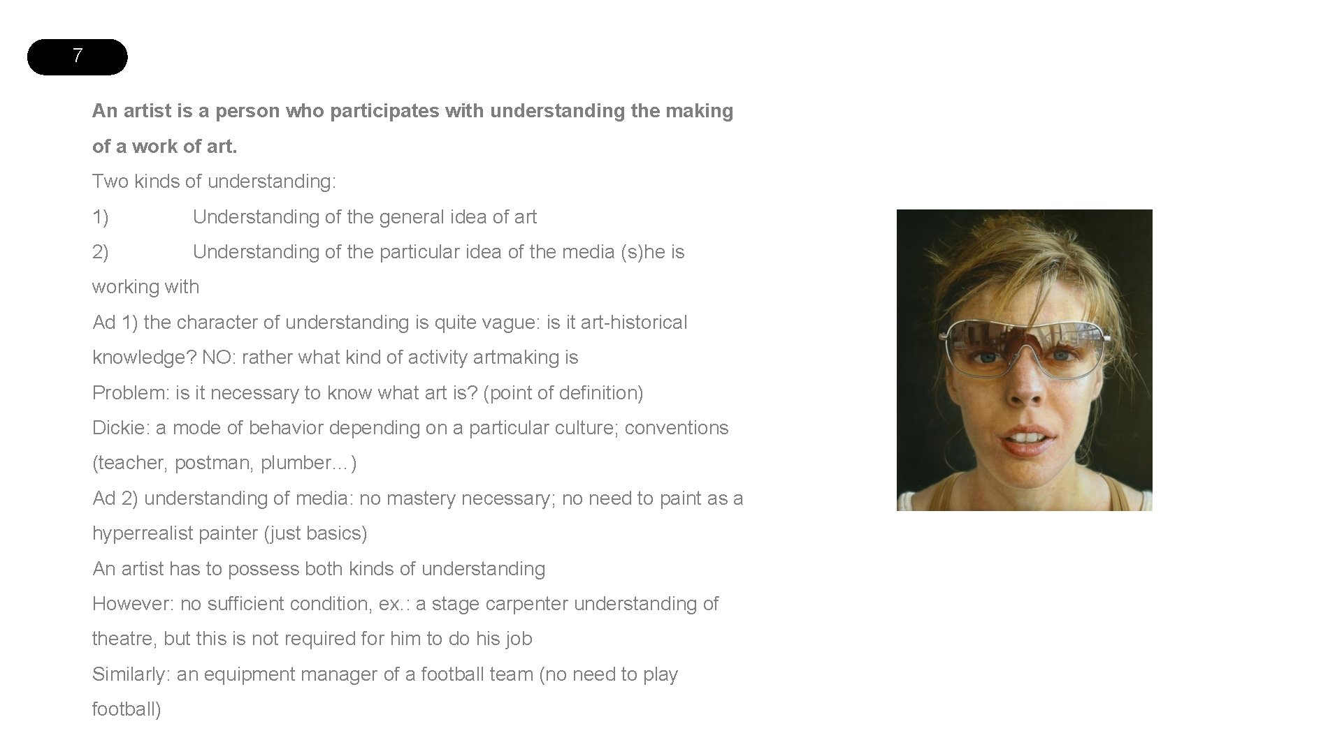 7 An artist is a person who participates with understanding the making of a