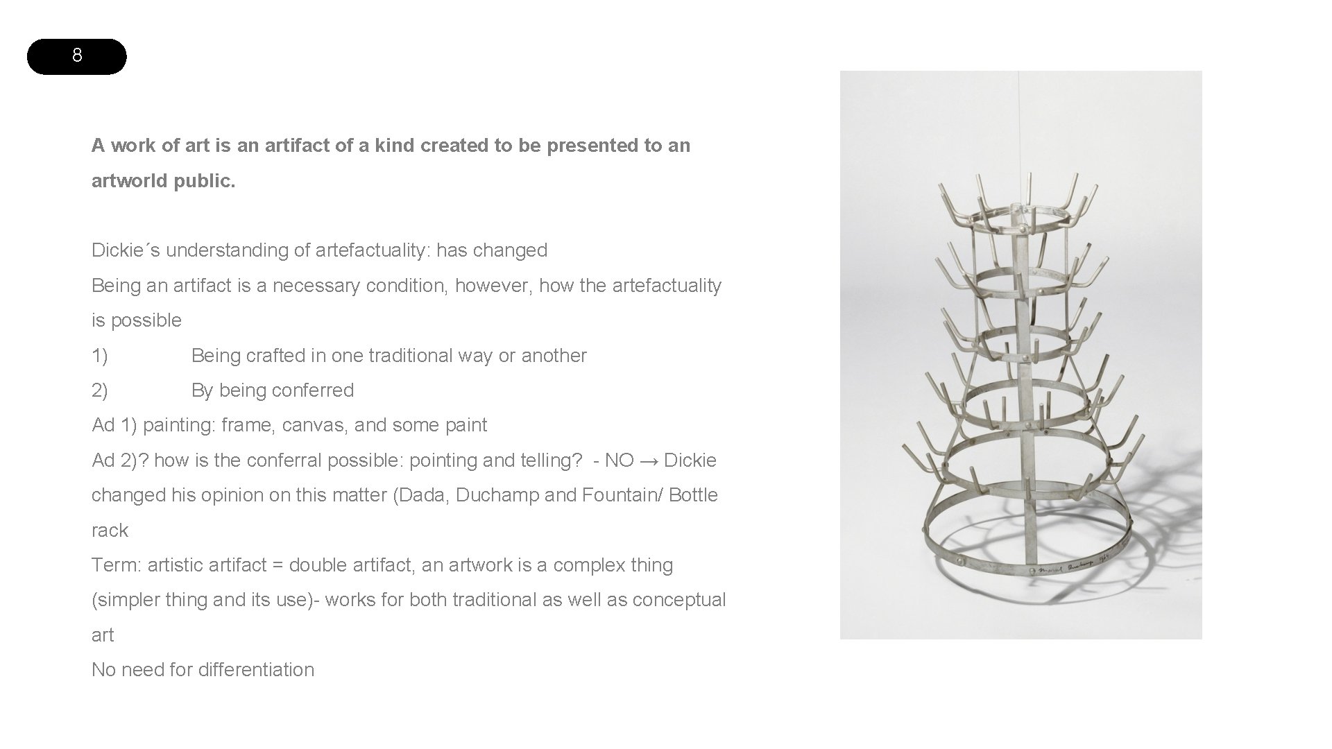 8 A work of art is an artifact of a kind created to be