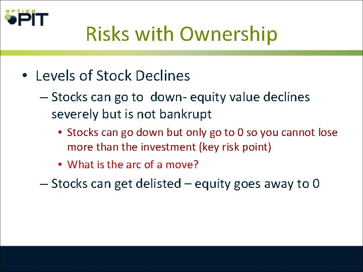 Risks with Ownership • Levels of Stock Declines – Stocks can go to down-