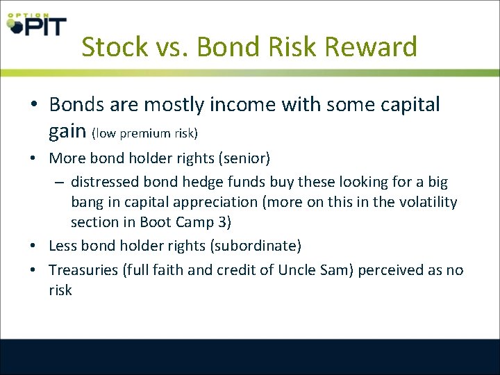 Stock vs. Bond Risk Reward • Bonds are mostly income with some capital gain