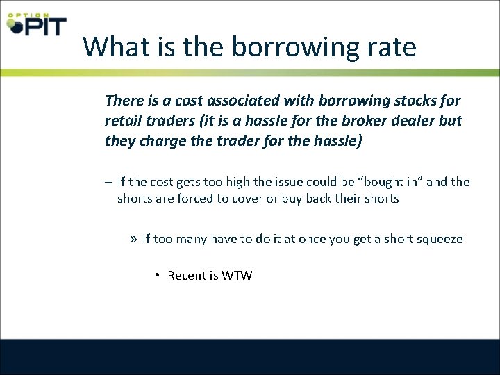 What is the borrowing rate There is a cost associated with borrowing stocks for