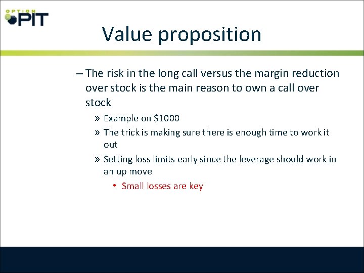 Value proposition – The risk in the long call versus the margin reduction over