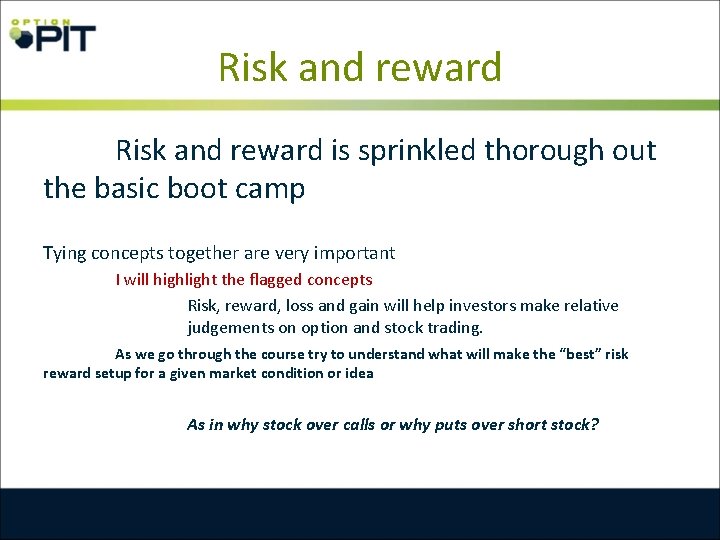 Risk and reward is sprinkled thorough out the basic boot camp Tying concepts together