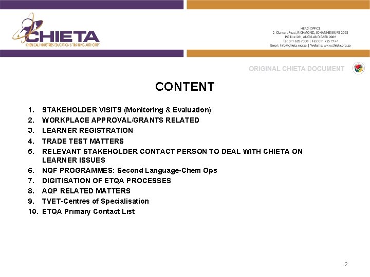 CONTENT 1. 2. 3. 4. 5. STAKEHOLDER VISITS (Monitoring & Evaluation) WORKPLACE APPROVAL/GRANTS RELATED