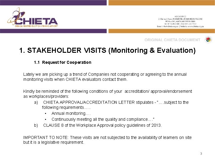 1. STAKEHOLDER VISITS (Monitoring & Evaluation) 1. 1 Request for Cooperation Lately we are