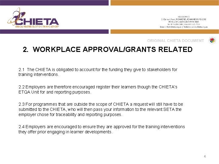 2. WORKPLACE APPROVAL/GRANTS RELATED 2. 1 The CHIETA is obligated to account for the
