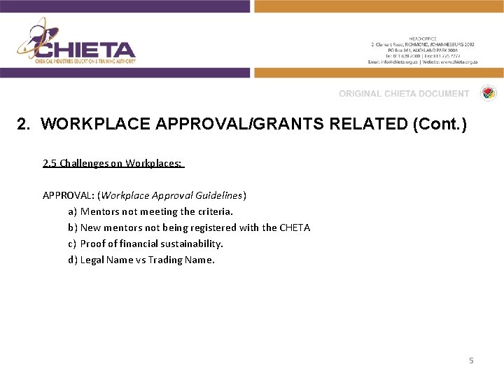 2. WORKPLACE APPROVAL/GRANTS RELATED (Cont. ) 2. 5 Challenges on Workplaces: APPROVAL: (Workplace Approval