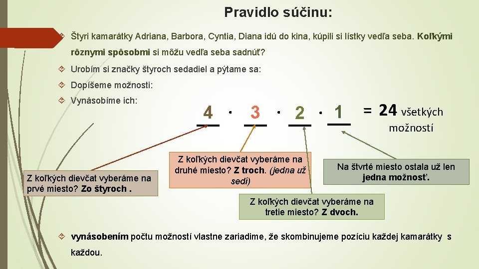 Pravidlo súčinu: Štyri kamarátky Adriana, Barbora, Cyntia, Diana idú do kina, kúpili si lístky