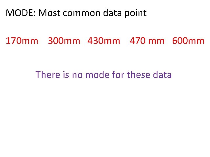 MODE: Most common data point 170 mm 300 mm 430 mm 470 mm 600