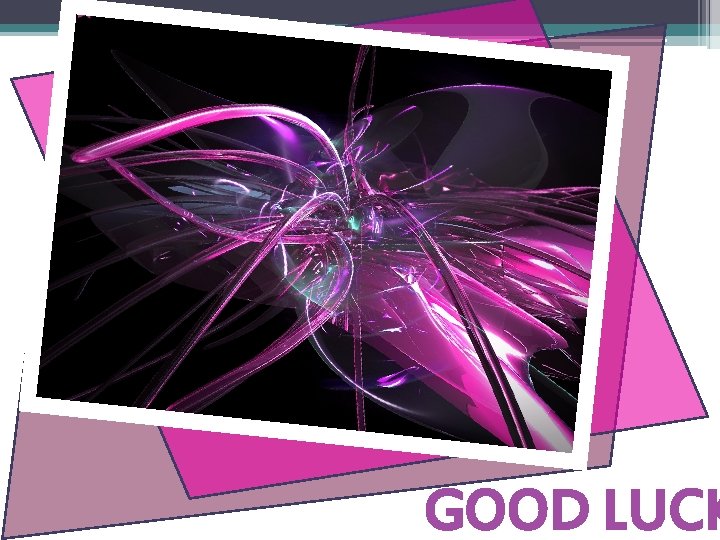 GOOD LUCK 