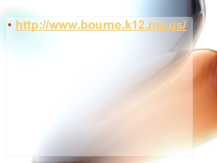  • http: //www. bourne. k 12. ma. us/ 